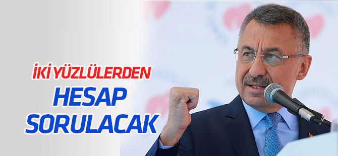 Cumhurbaşkanı Yardımcısı Oktay: İkiyüzlülerden soracak hesabımız var