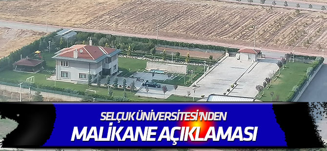Selçuk Üniversitesi’nden malikane açıklaması