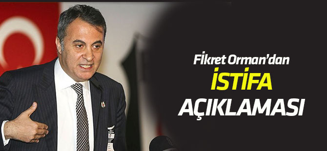 Beşiktaş Kulübü Başkanı'ndan "istifa" açıklaması