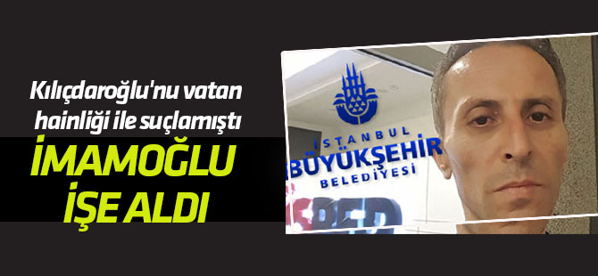 İmamoğlu, Kılıçdaroğlu için suç duyurusunda bulunan kişiyi işe aldı