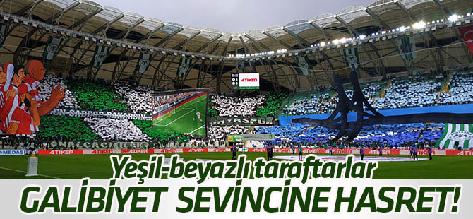 Konyasporlu taraftarlar galibiyet sevincine hasret!
