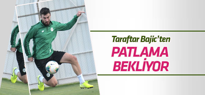 Konyaspor taraftarı Bajic'ten patlama bekliyor