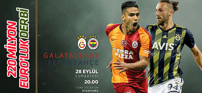 Türk Telekom Stadyumu’nda 220 milyon Euro’luk derbi