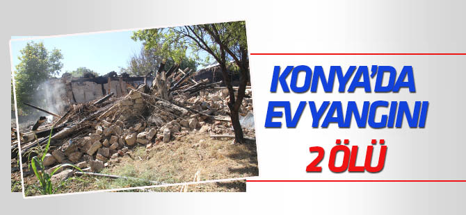 Konya'da evde çıkan yangında yaşlı çift hayatını kaybetti