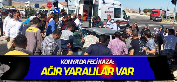 Konya'da feci kaza: AĞIR YARALILAR VAR