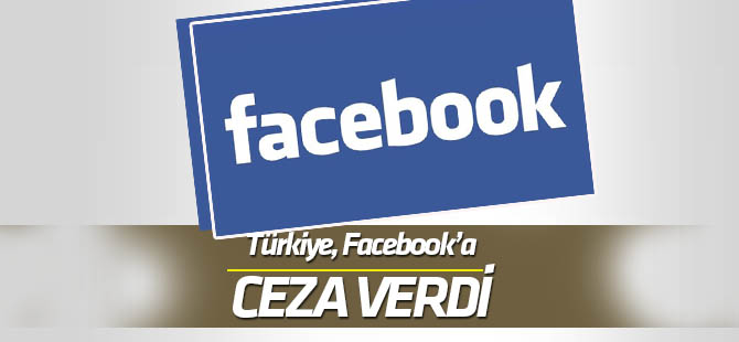 Türkiye'den Facebook'a ceza