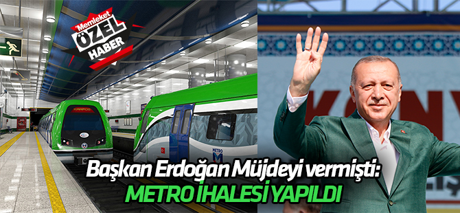 Başkan Erdoğan Müjdeyi vermişti: METRO İHALESİ YAPILDI