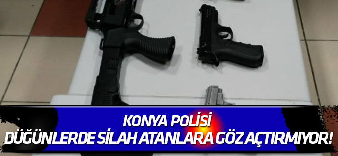 Konya polisi düğünlerde silah atanlara göz açtırmıyor!