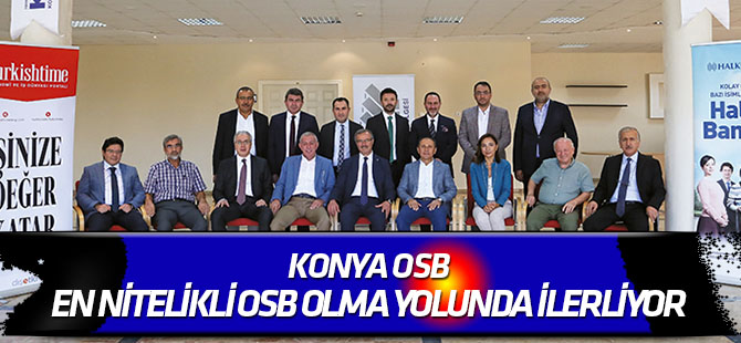 Konya OSB, en nitelikli OSB olma yolunda ilerliyor