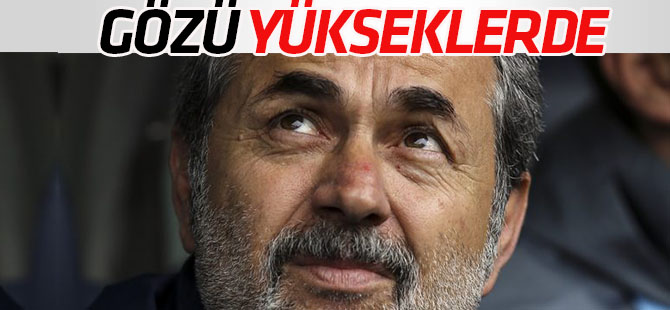 Aykut Kocaman Kocaman'ın gözü yükseklerde