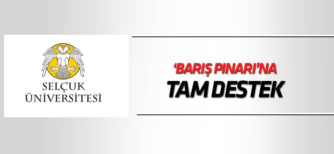 Selçuk Üniversitesi Senatosundan TSK'nin Barış Pınarı Harekatı'na tam destek