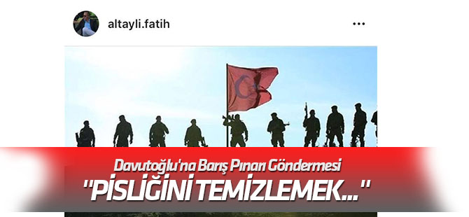 "Pisliğini temizlemek..." Davutoğlu'na Barış Pınarı göndermesi