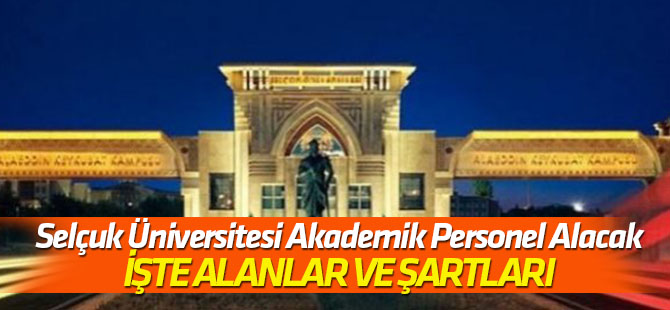 Selçuk Üniversitesi 24 adet öğretim üyesi alacak