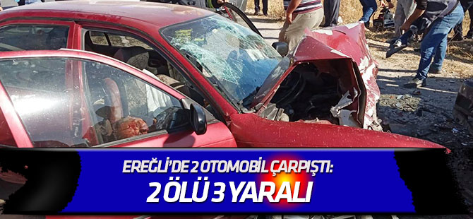 Ereğli’de 2 otomobil çarpıştı: 2 ölü, 3 yaralı