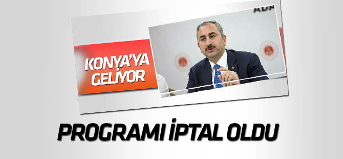Abdülhamit Gül'ün Konya programı iptal oldu
