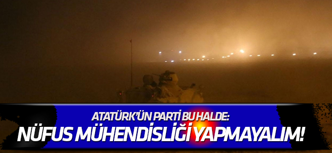 Atatürk'ün partisi bu halde! Kaftancıoğlu: Nüfus mühendisliği yapmayalım!