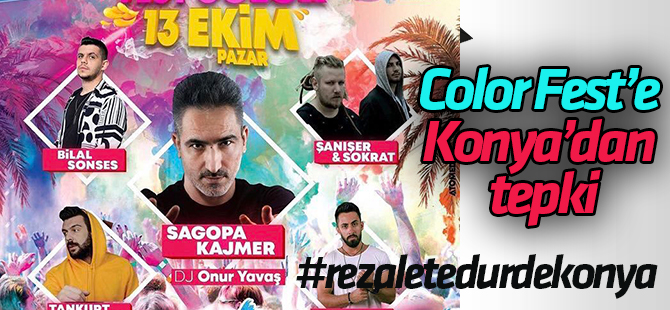 Color Fest’e Konya’dan tepki  #rezaletedurdekonya