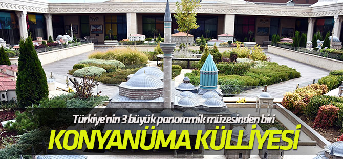 Konyanüma Külliyesi, ziyaretçilerini 13. yüzyıla götürüyor