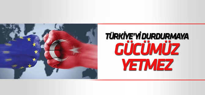 Lüksemburglu Bakan: "Türkiye'yi durdurmaya gücümüz yetmez"