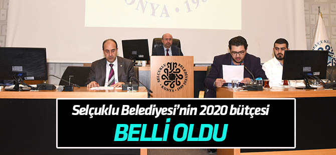 Selçuklu Belediyesi 2020 bütçesi; 550 milyon TL