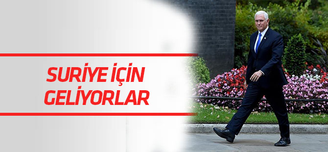 Pence ve Pompeo Türkiye’ye geliyor