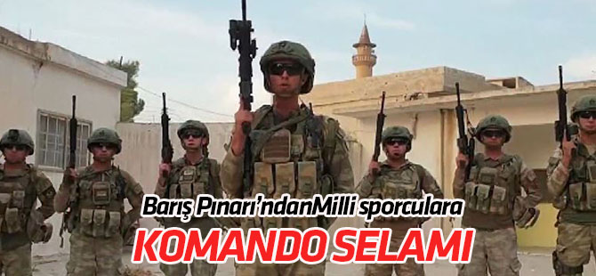 Milli sporculara Tel Abyad'dan komando selamı