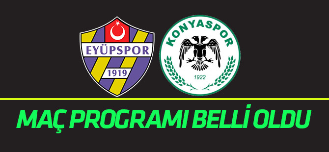 Eyüpspor-Konyaspor maçının tarihi belli oldu