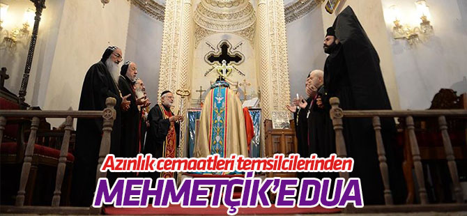 Azınlık cemaatleri temsilcilerinden Mehmetçik'e dua