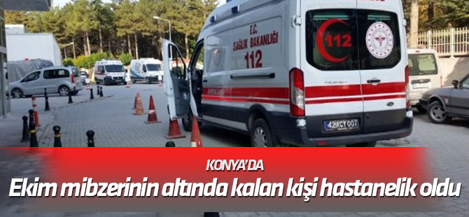 Ekim mibzerinin altında kalan kişi hastanelik oldu