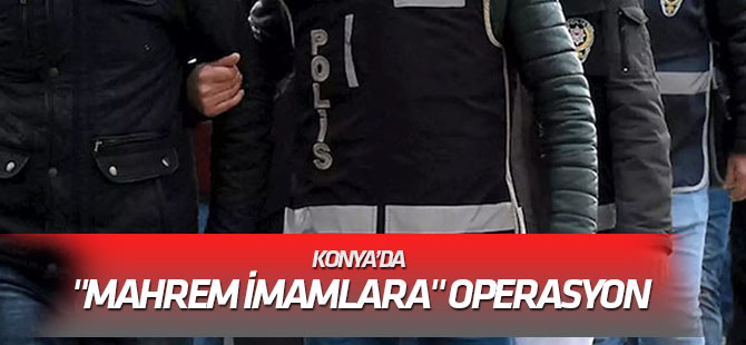 FETÖ'nün "mahrem imamlarına" operasyon
