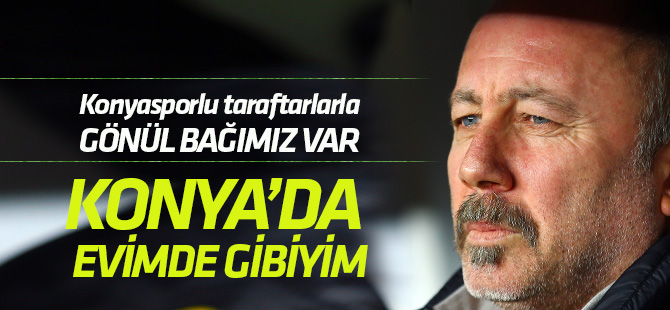 Sergen Yalçın: Konyasporlu taraftarlarla gönül bağımız var
