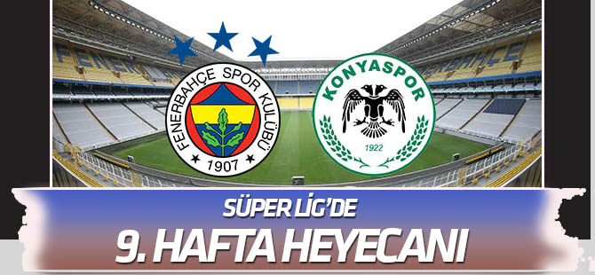 Süper Lig'de 9. hafta heyecanı başlıyor