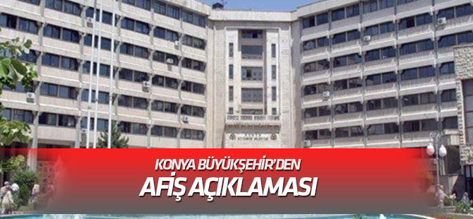 Konya Büyükşehir’den Afiş açıklaması
