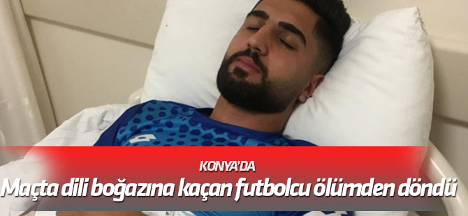 Maçta dili boğazına kaçan futbolcu ölümden döndü