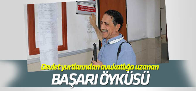 Devlet yurtlarından avukatlığa uzanan başarı öyküsü