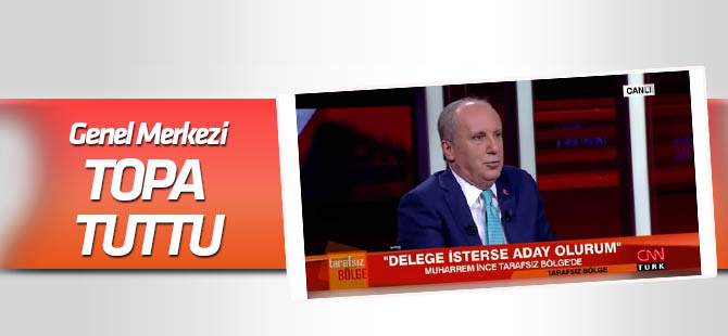 İnce Genel Merkezi topa tuttu