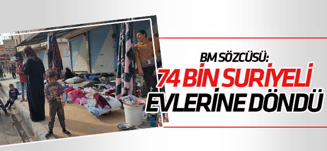 BM sözcüsü Laerke: "74 bin Suriyeli evlerine döndü"