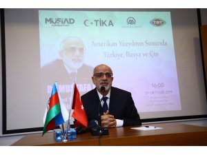 "Amerika Yüzyılının Sonunda Türkiye, Rusya ve Çin" konferansı