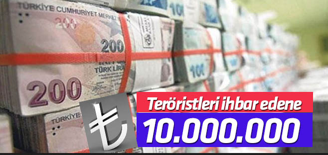 Terör örgütü yöneticilerini ihbar edene 10 milyon liraya kadar ödül
