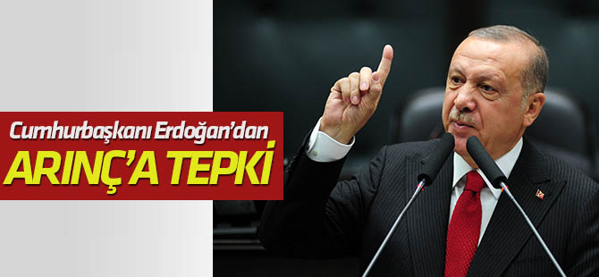 Cumhurbaşkanı Erdoğan'dan Bülent Arınç'a tepki