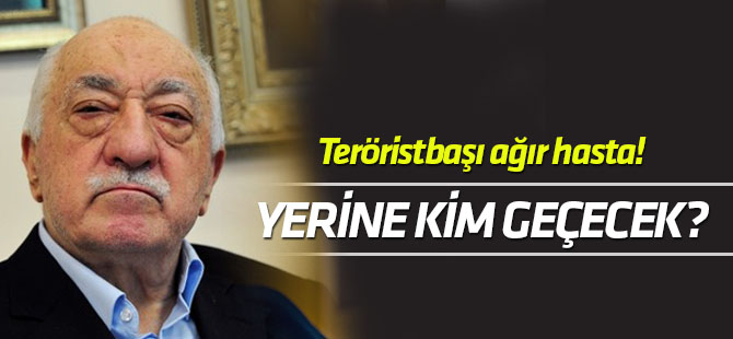 FETÖ elebaşısı Gülen ağır hasta! Yerine kim geçecek?