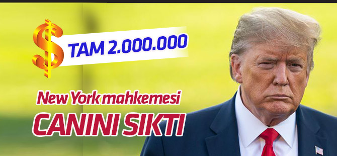 New York mahkemesinden Trump'a 2 milyon dolar ceza