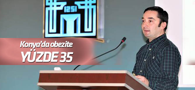 Konya'da obezliğe rastlanma sıklığı yüzde 35'in üzerinde