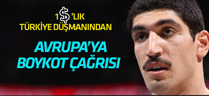 Firari FETÖ'cü Enes Kanter'den Avrupa'ya skandal Türkiye çağrısı