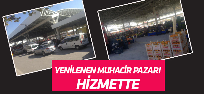 Yenilenen Muhacir Pazarı hizmete girdi