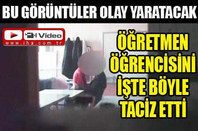 Öğretmenin tacizi kamerada
