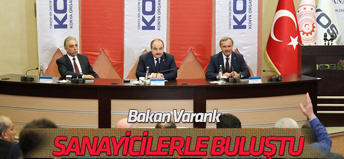 Bakan Varank, Konyalı sanayicilerle bir araya geldi