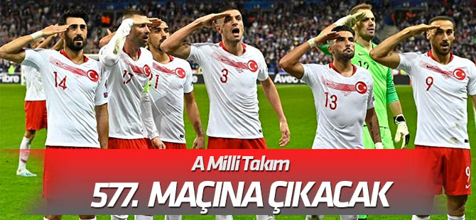 Türkiye 577. maçına çıkıyor
