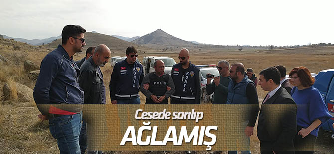 Cesede sarılıp ağlamış!