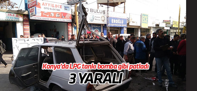 Konya'da tomobildeki LPG tankı patladı: 3 yaralı